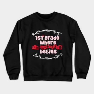 1st Grade: Where the Adventure Begins Crewneck Sweatshirt